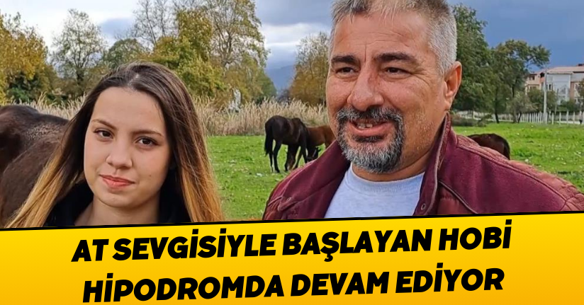 At sevgisiyle başlayan hobi hipodromda devam ediyo