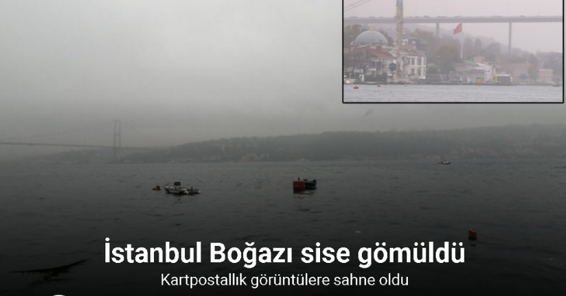 İstanbul Boğazı sise gömüldü