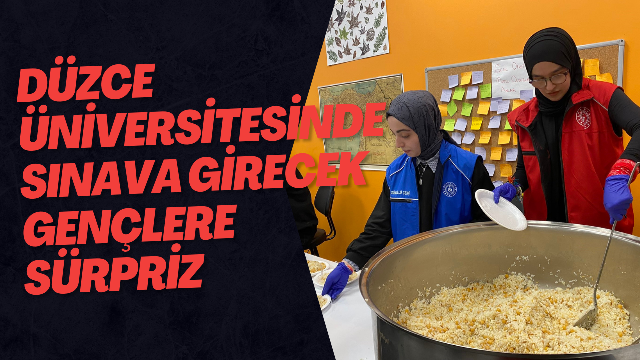 Düzce Üniversitesinde Sınava Girecek Gençlere Sürpriz