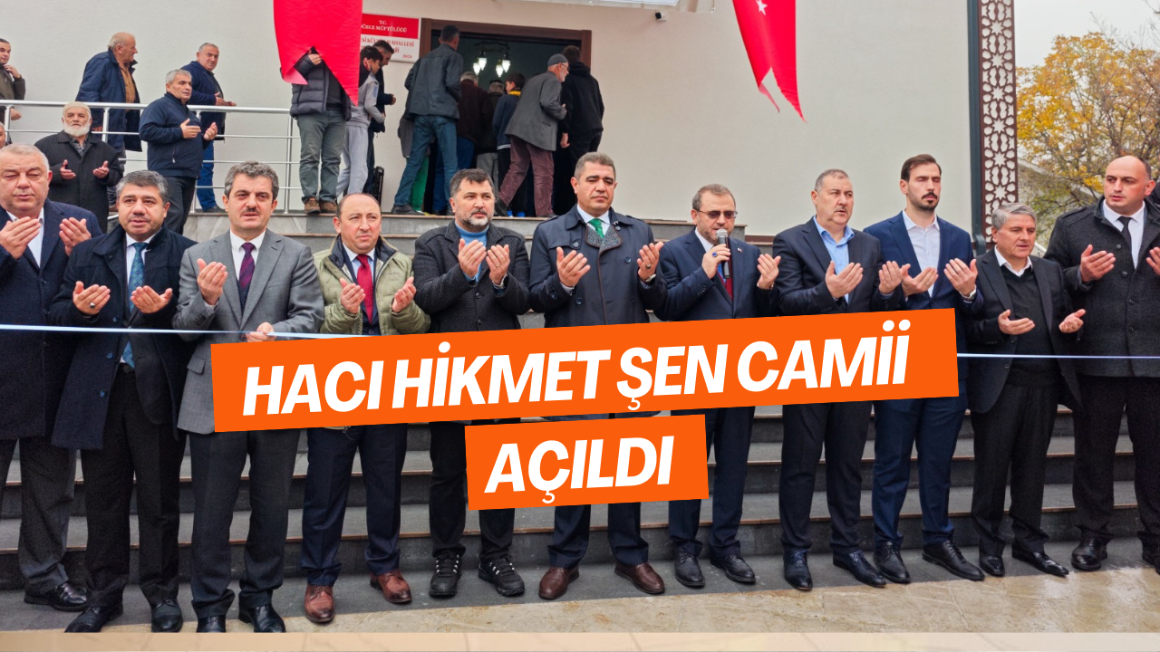 Hacı Hikmet Şen Camii Açıldı