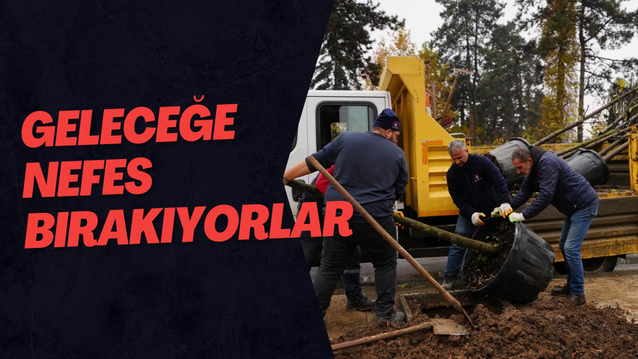 Geleceğe Nefes Bırakıyorlar