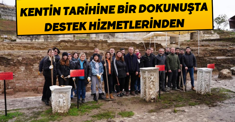 Kentin tarihine bir dokunuşta Destek Hizmetlerinden