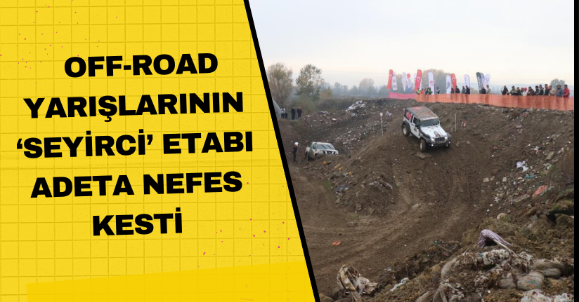 Off-road yarışlarının ‘seyirci’ etabı adeta nefes kesti