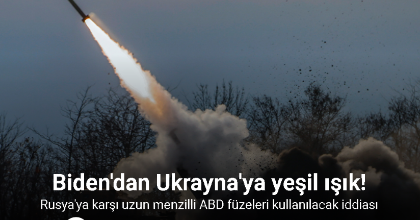 Biden'dan Ukrayna'ya yeşil ışık Rusya'ya karşı uzun menzilli ABD füzeleri kullanılacak iddiası