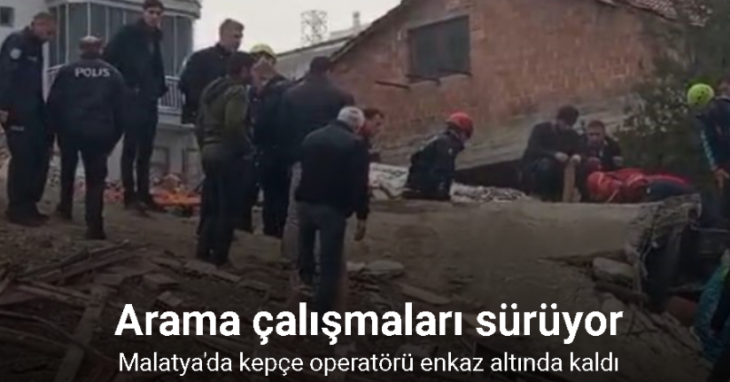 Kepçe operatörü enkaz altında kaldı