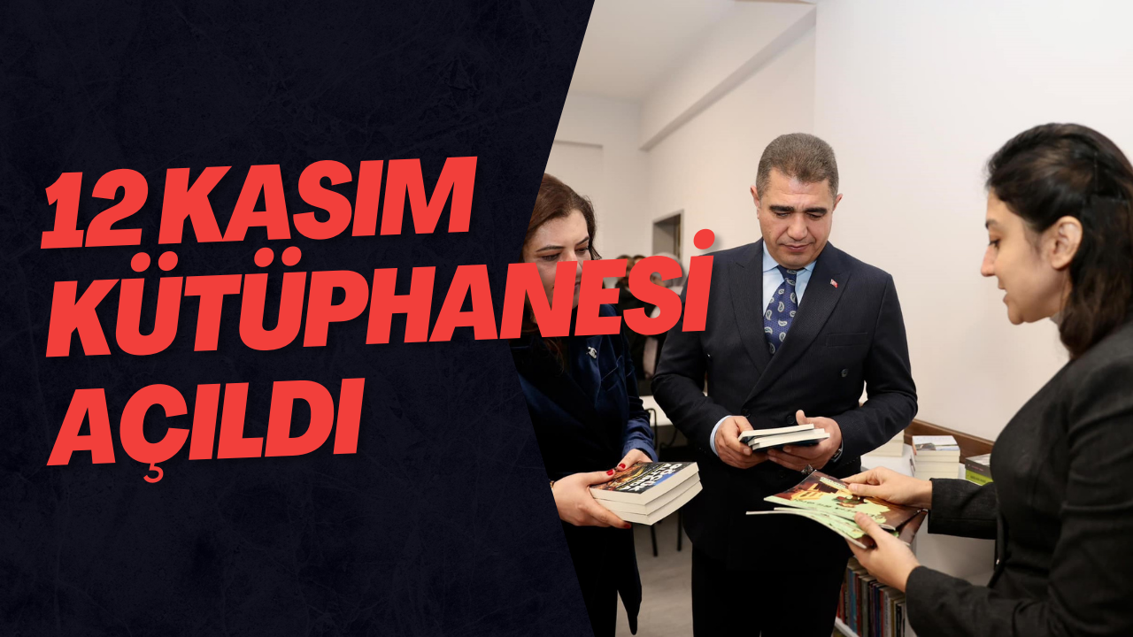 12 Kasım Kütüphanesi Açıldı