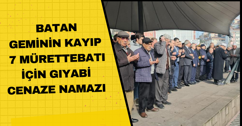 Fırtınada batan Kafkametler'in mürettebatına gıyabi cenaze namazı kılındı