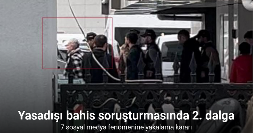 Yasadışı bahis soruşturmasında 7 sosyal medya fenomenine yakalama kararı