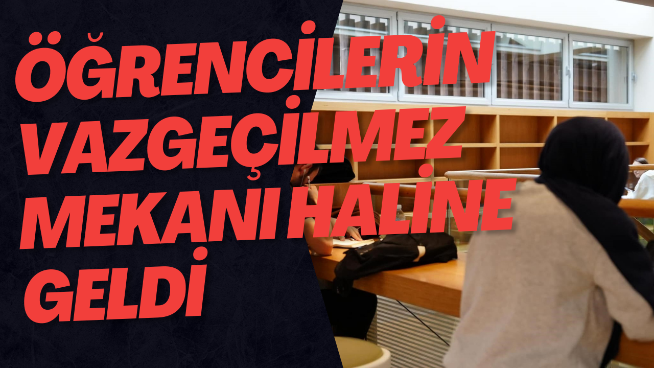 Öğrencilerin Vazgeçilmez Mekanı Haline Geldi