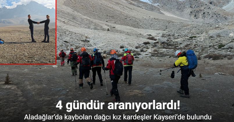 Aladağlar’da kaybolan dağcı kız kardeşler Kayseri’de bulundu