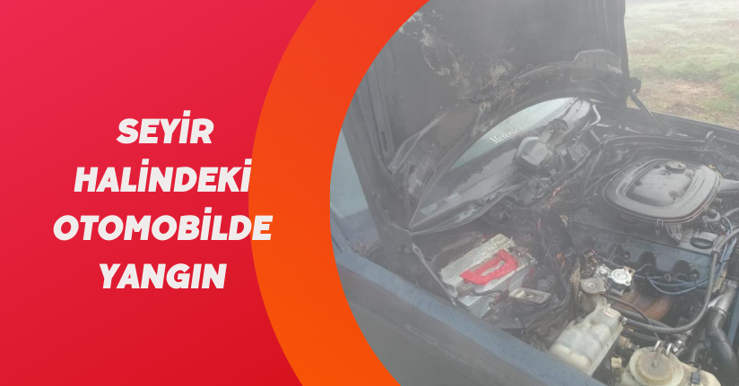  Seyir halindeki otomobilde yangın