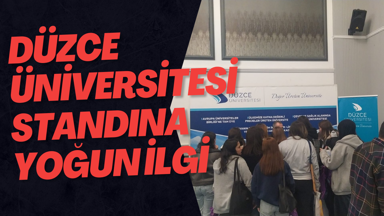 Düzce Üniversitesi Standına Yoğun İlgi