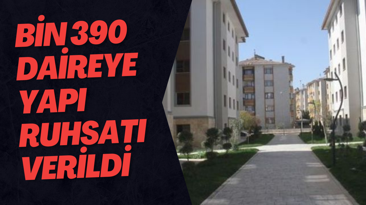 Bin 390 Daireye Yapı Ruhsatı Verildi