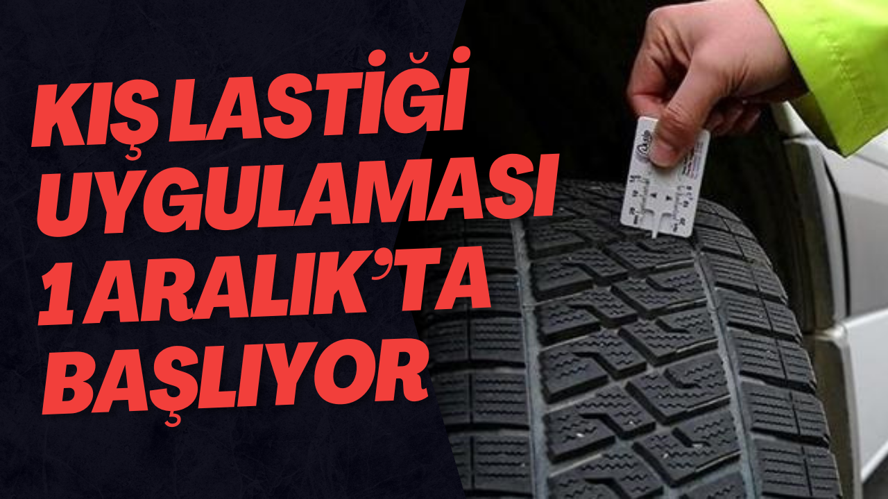 Kış Lastiği Uygulaması 1 Aralık’ta Başlıyor