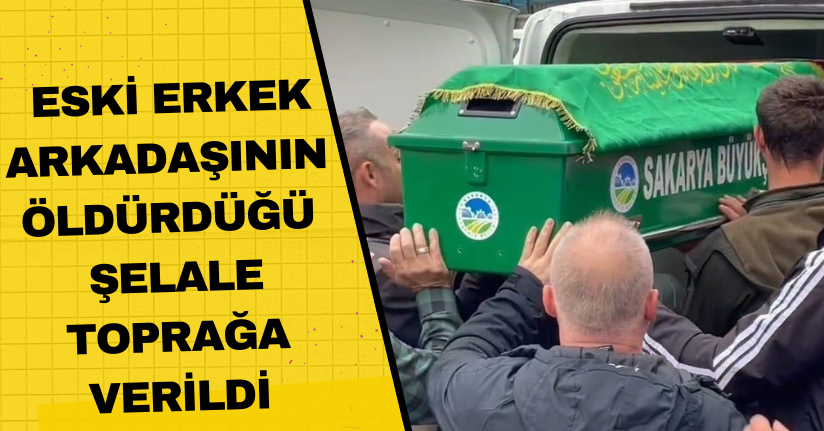 Eski Erkek Arkadaşının Öldürdüğü Şelale, Toprağa Verildi