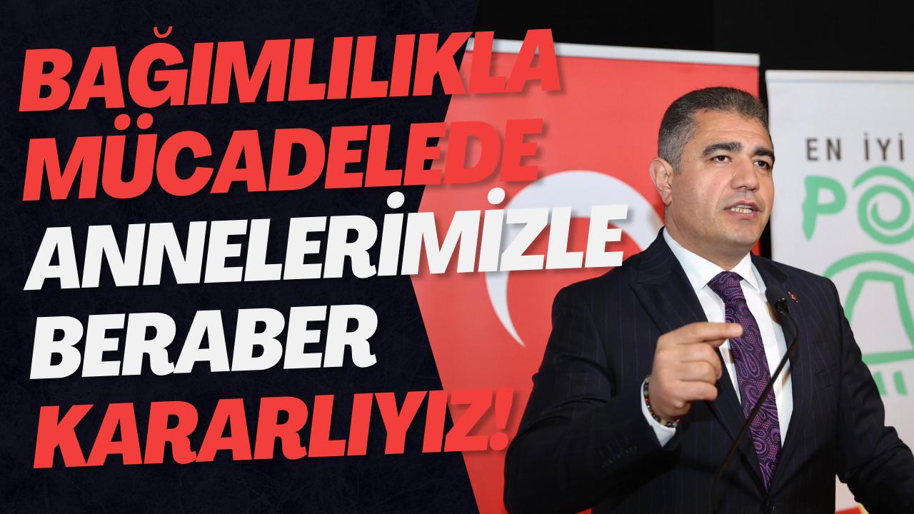 Bağımlılıkla Mücadelede Annelerimizle Beraber Kararlıyız!