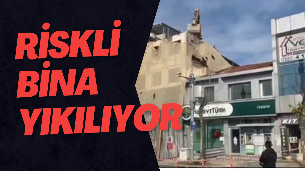 Riskli Bina Yıkılıyor