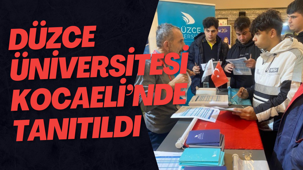 Düzce Üniversitesi Kocaeli’nde Tanıtıldı