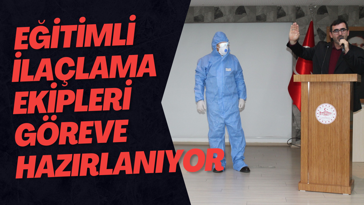  Eğitimli İlaçlama Ekipleri Göreve Hazırlanıyor