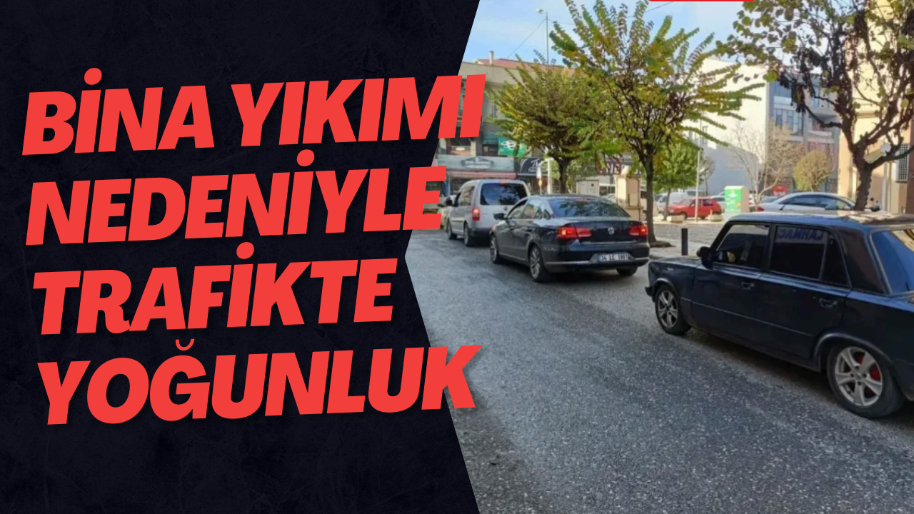 Bina Yıkımı Nedeniyle Trafikte Yoğunluk