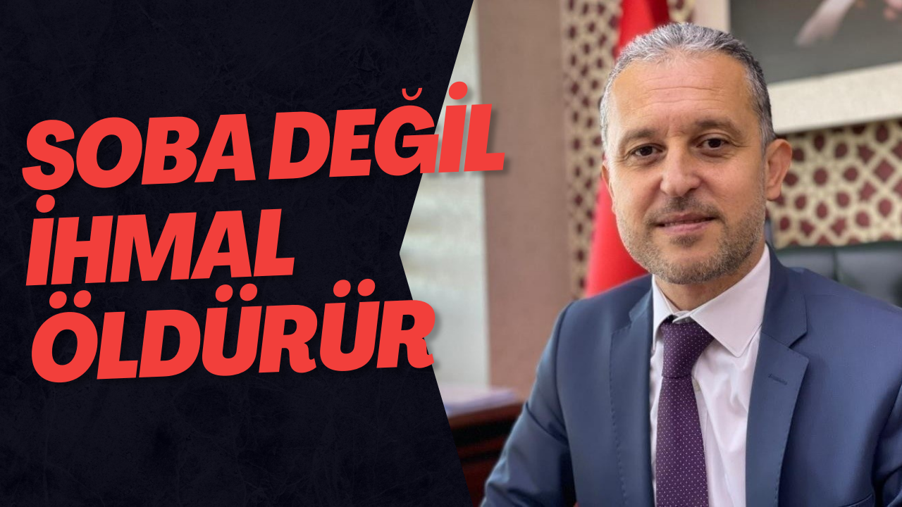 Soba Değil İhmal Öldürür