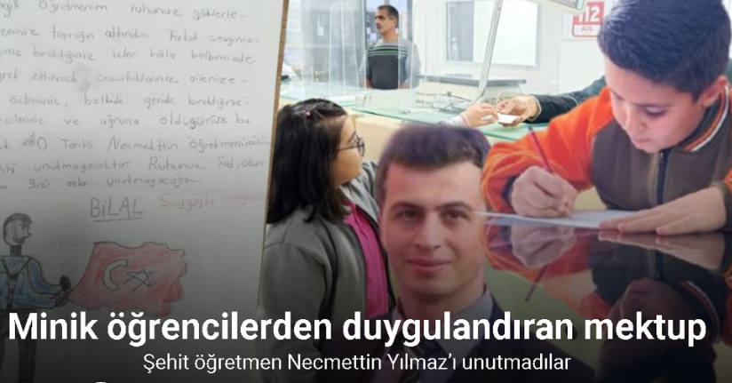 Minik öğrencilerden duygulandıran mektup: Şehit öğretmen Necmettin Yılmaz’ı unutmadılar