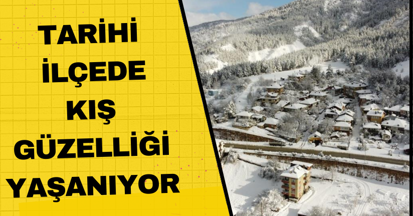 Tarihi ilçede kış güzelliği yaşanıyor