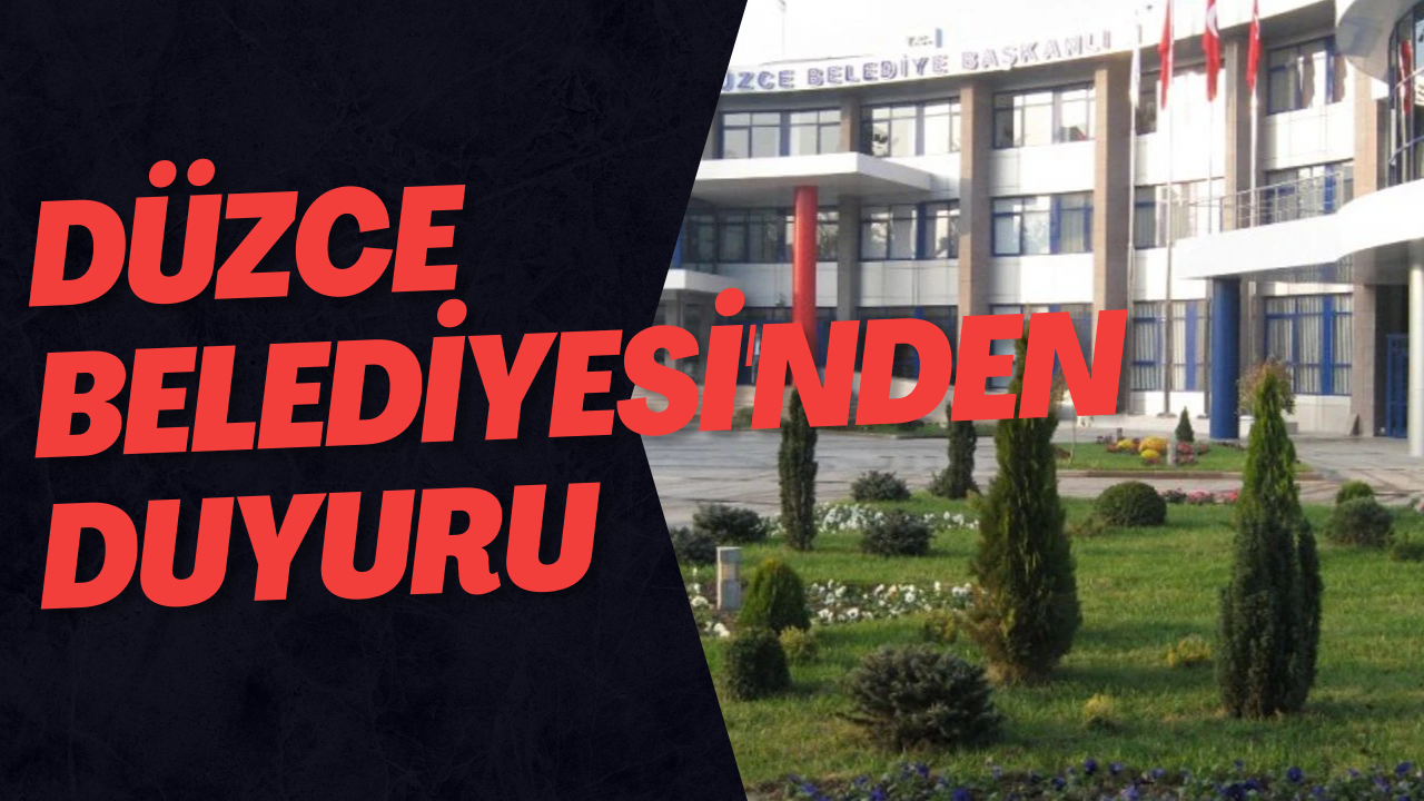 Düzce Belediyesi'nden Duyuru