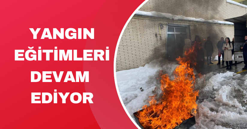 Yangın eğitimleri devam ediyor