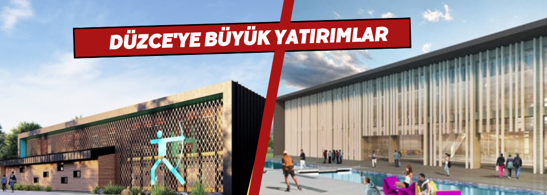 Düzce'ye Büyük Yatırımlar