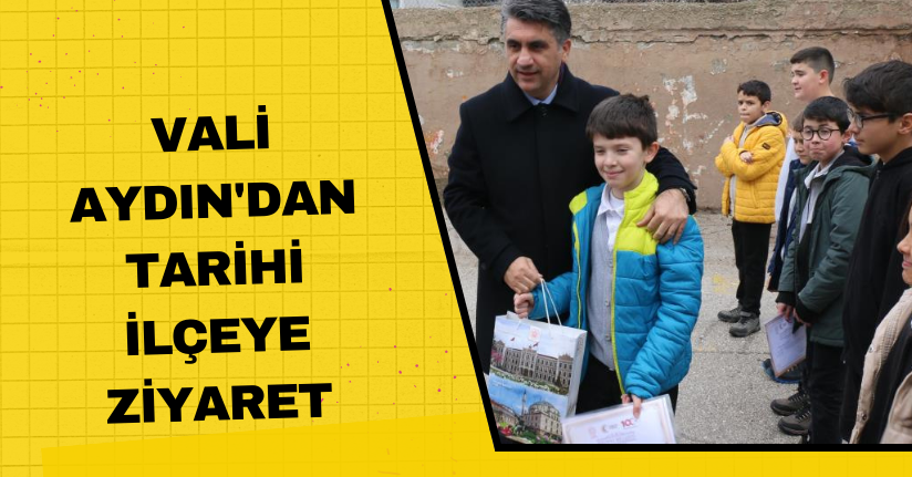 Vali Aydın'dan tarihi ilçeye ziyaret