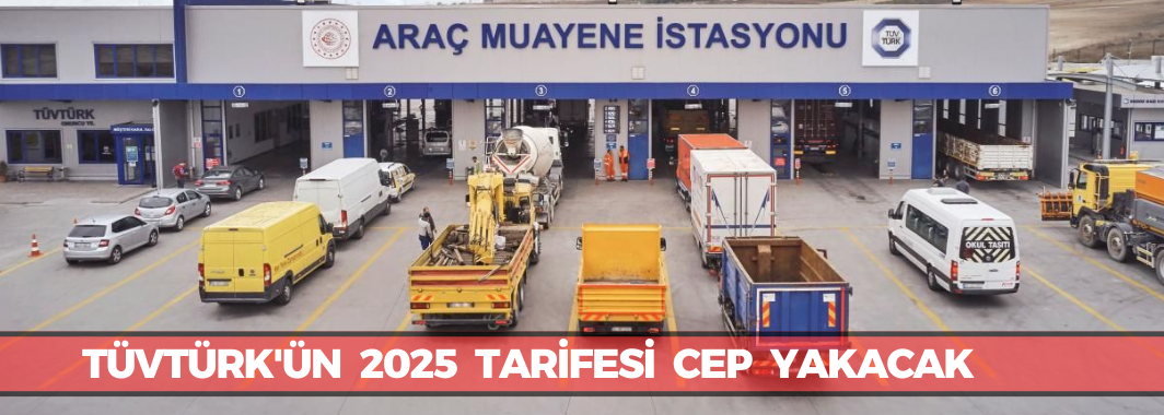 TÜVTÜRK'ün 2025 tarifesi cep yakacak