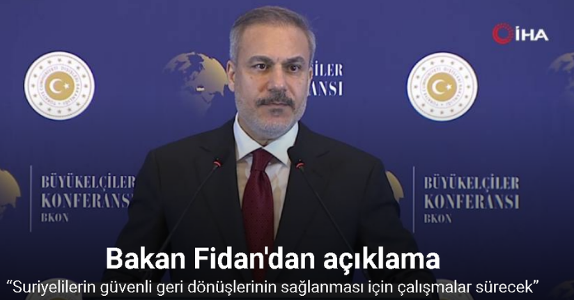 Bakan Fidan: “Suriyelilerin güvenli ve gönüllü geri dönüşlerinin sağlanması için çalışmalarımızı sürdüreceğiz”