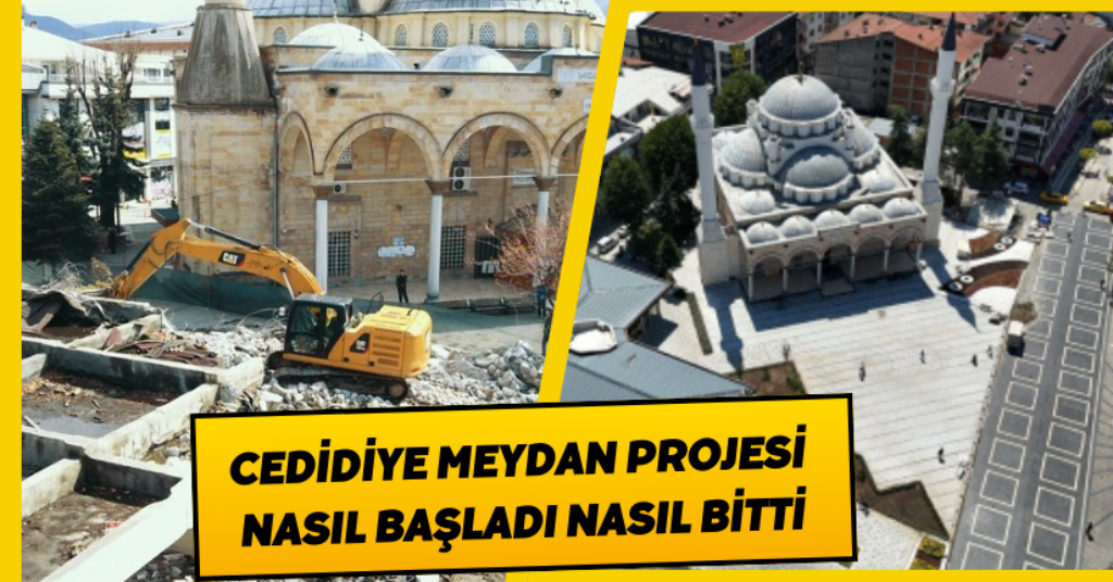 Cedidiye Meydan Projesi Nasıl Başladı Nasıl Bitti