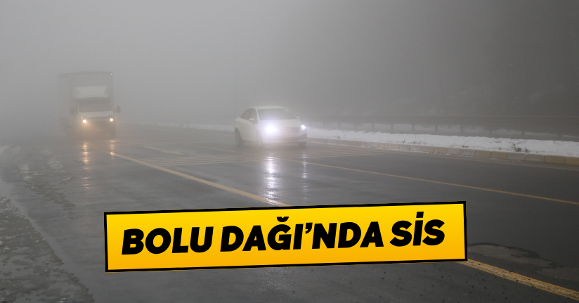 Bolu Dağı’nda sis