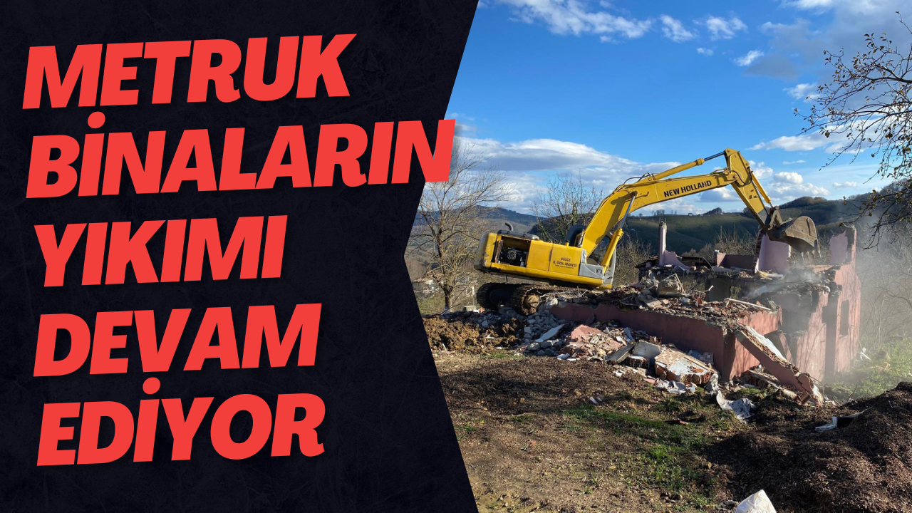 Metruk Binaların Yıkımı Devam Ediyor