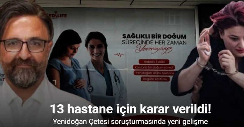 Yenidoğan Çetesi soruşturmasında 13 hastane ve 3 şirkete kayyum atandı