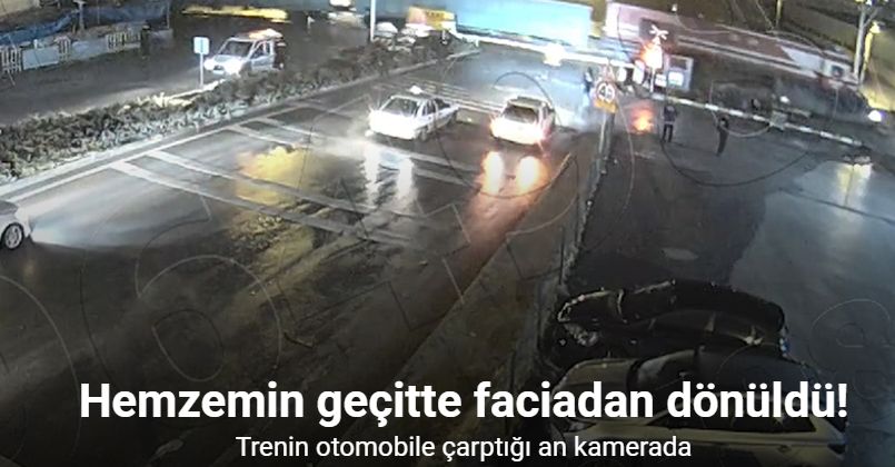 Hemzemin geçitte faciadan dönüldü: Trenin otomobile çarptığı an kamerada