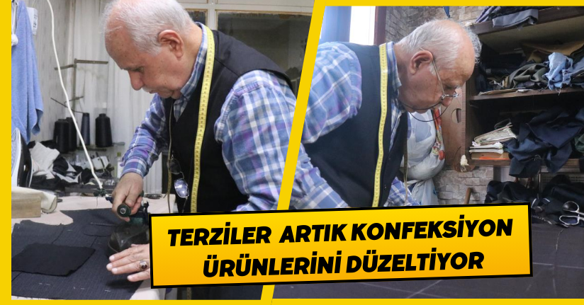 Terziler  artık konfeksiyon ürünlerini düzeltiyor