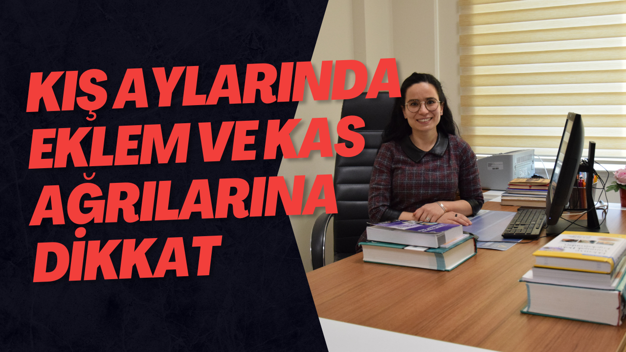 Kış Aylarında Eklem ve Kas Ağrılarına Dikkat