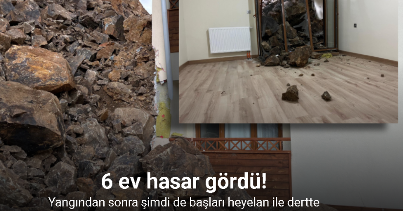 Yangından sonra şimdi de başları heyelan ile dertte