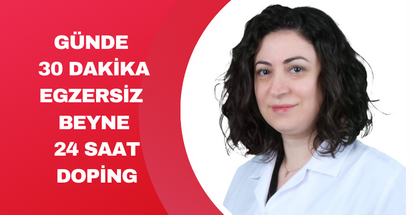 Günde 30 dakika egzersiz beyne 24 saat doping