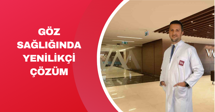 Göz sağlığında yenilikçi çözüm