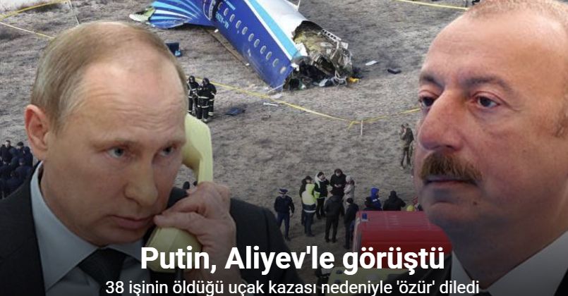 Putin’den, Aliyev’e uçak kazası nedeniyle “özür” telefonu