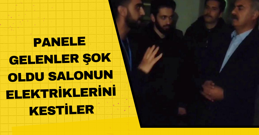 Panele gelenler şok oldu, salonun elektriklerini kestiler