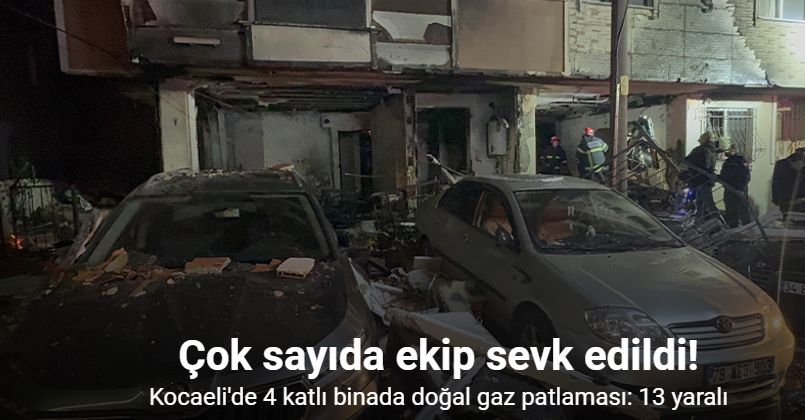 Kocaeli'de 4 katlı binada doğal gaz patlaması: 13 yaralı