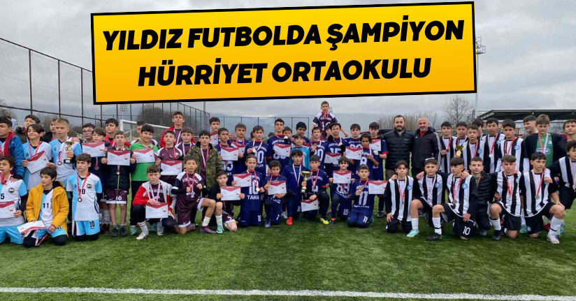 Yıldız futbolda şampiyon Hürriyet Ortaokulu