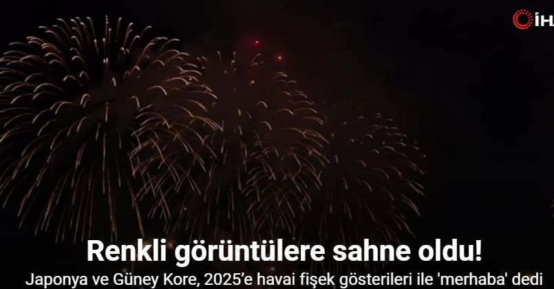 Japonya ve Güney Kore, 2025’e havai fişek gösterileri ile 'merhaba' dedi