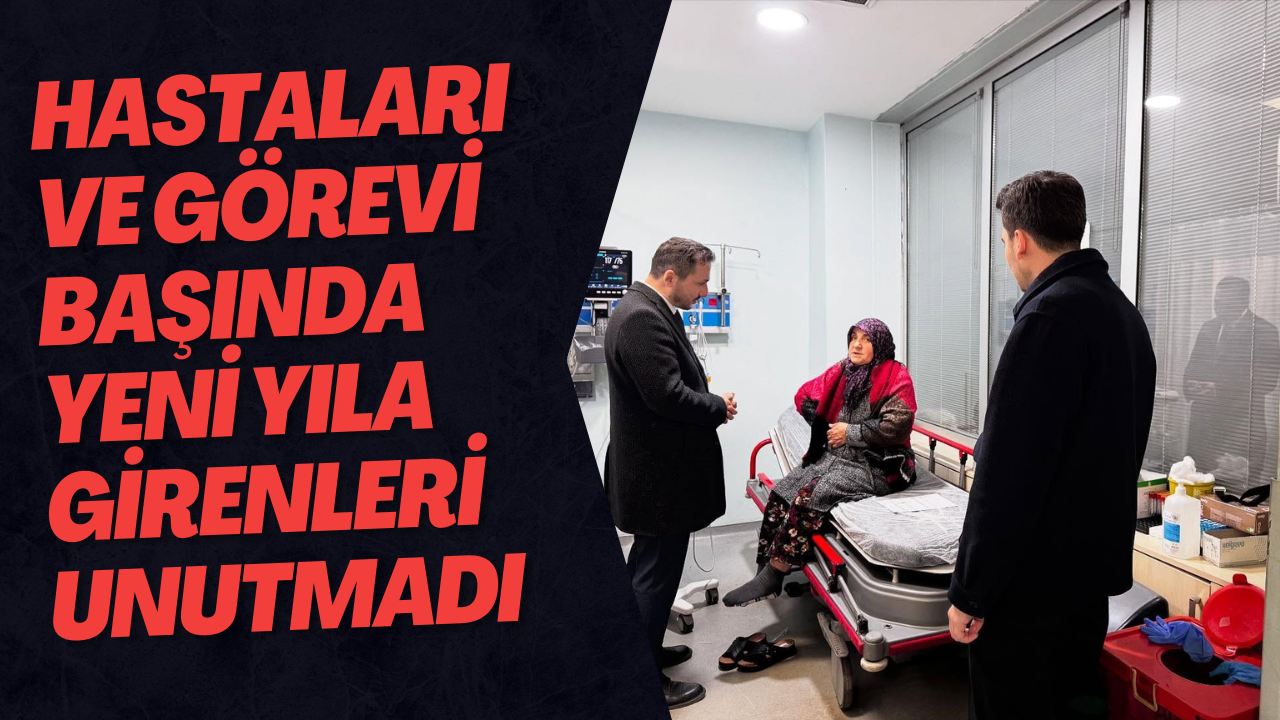 Hastaları Ve Görevi Başında Yeni Yıla Girenleri Unutmadı