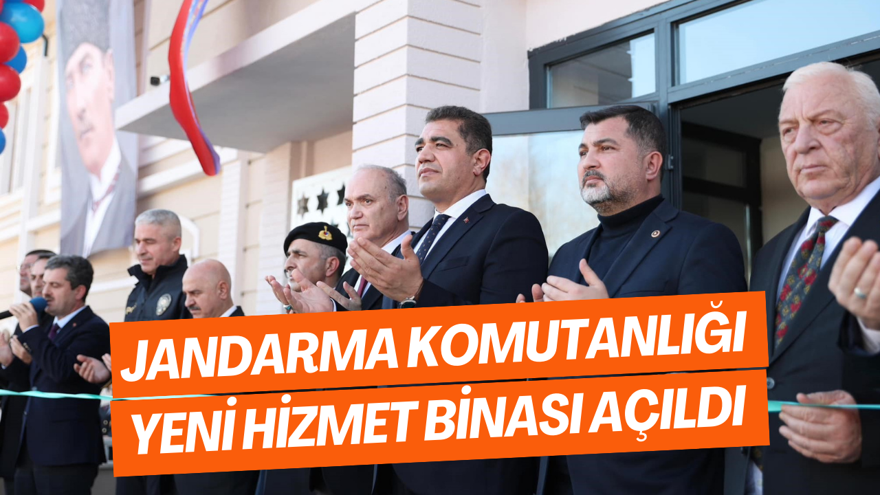 Jandarma Komutanlığı Yeni Hizmet Binası Açıldı